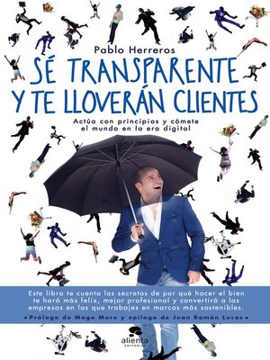 cover image of Sé transparente y te lloverán clientes